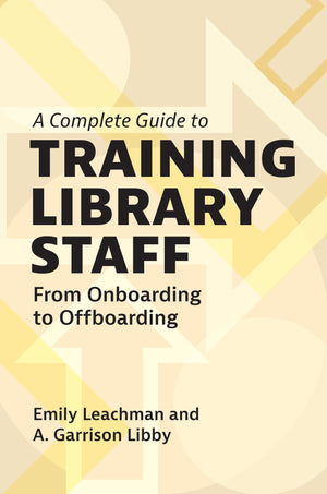 A Complete Guide to Training Library Staff: From Onboarding to Offboarding