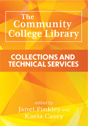 The Community College Library: Collections and Technical Services