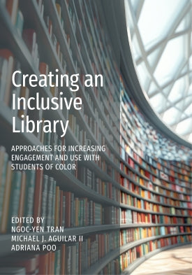 Creating an Inclusive Library: Approaches for Increasing Engagement and Use with Students of Color